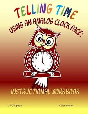 Telling Time Using An Analog Clock Face