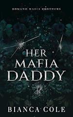 Her Mafia Daddy: A Dark Daddy Romance 