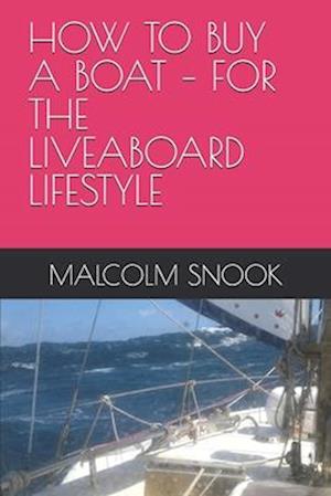 How to Buy a Boat - For the Liveaboard Lifestyle