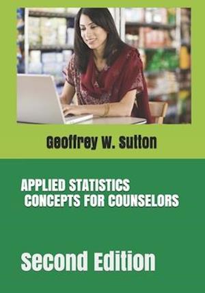 Applied Statistics Concepts for Counselors