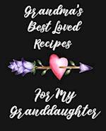 Grandma's Best Loved Recipes For My Granddaughter