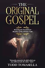 The Original Gospel: Restoring the Foundational Doctrines of the Christian Faith 