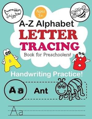 A-Z Alphabet - Letter Tracing Book for Preschoolers