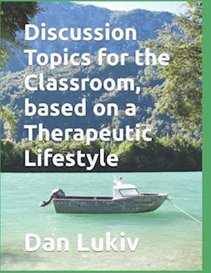 Discussion Topics for the Classroom, based on a Therapeutic Lifestyle