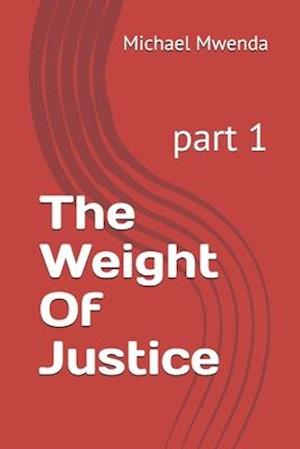 The Weight Of Justice