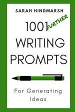 1001 Further Writing Prompts for Generating Ideas