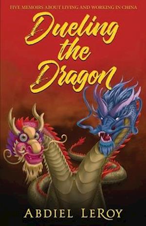 Dueling the Dragon: Adventures in Chinese Media and Education