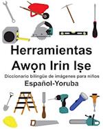 Español-Yoruba Herramientas/Aw&#7885;n Irin I&#7779;e Diccionario bilingüe de imágenes para niños