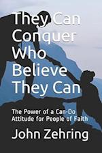 They Can Conquer Who Believe They Can