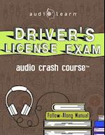 Driver's License Exam Audio Crash Course: The Complete Guide to Passing Your Exam and Getting Your Driver's License 