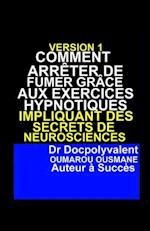 Comment Arrêter De Fumer Grâce Aux Exercices Hypnotiques Impliquant Des Secrets De Neurosciences