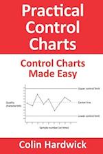 Practical Control Charts: Control Charts Made Easy 