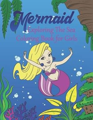 Mermaid Exploring The Sea Coloring Book For Girls