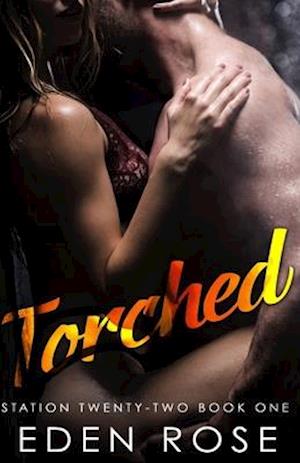 Torched: A Firefighter Romance