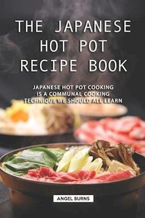 The Japanese Hot Pot Recipe Book