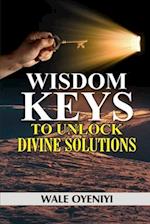 Wisdom Keys to Unlock Divine Solutions