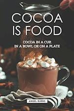 Cocoa is Food