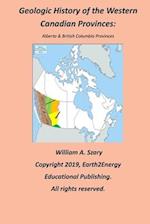 Geologic History of the Western Canadian Provinces: Alberta & British Columbia Provinces 