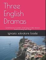 Three English Dramas