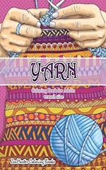 Travel Size Yarn Coloring Book for Adults: 5x8 Adult Coloring Book of Yarn, Quilting, Knitting, and More for Stress Relief and Relaxation 