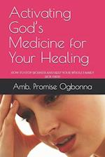 Activating God's Medicine for Your Healing