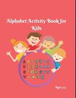 Alphabet Activity Book for Kids 3-5