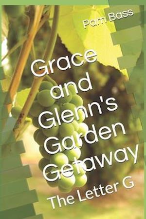 Grace and Glenn's Garden Getaway