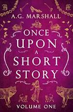 Once Upon a Short Story: Volume One: Six Short Retellings of Favorite Fairy Tales 