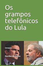 Os grampos telefônicos do Lula