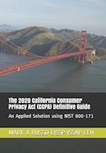 The 2020 California Consumer Privacy Act (CCPA) Definitive Guide: An Applied Solution using NIST 800-171 