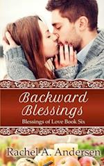 Backward Blessings: A Small Town Romance 