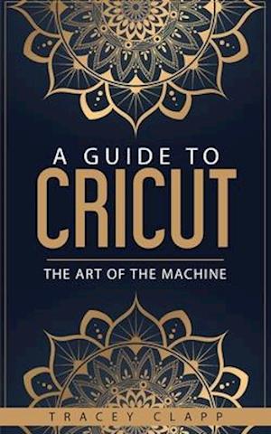 A Guide to Cricut