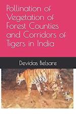 Pollination of Vegetation of Forest Counties and Corridors of Tigers in India