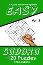 Easy Sudoku Vol. 3 A Puzzle Book For Beginners