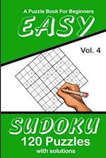 Easy Sudoku Vol. 4 A Puzzle Book For Beginners