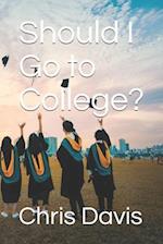 Should I Go to College?
