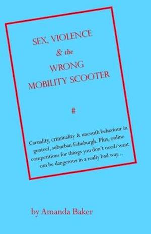 Sex, Violence & the Wrong Mobility Scooter