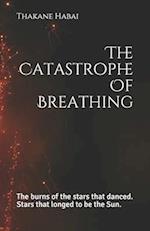 The Catastrophe Of Breathing