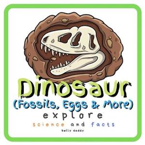 Dinosaur Explore Science and Facts