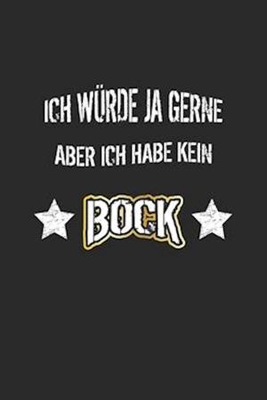 Ich würde ja gerne aber ich habe kein Bock