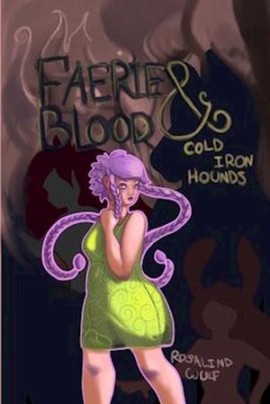 Faerie Blood & Cold Iron Hounds