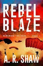 Rebel Blaze: A Gripping Dystopian Crime Thriller Series 
