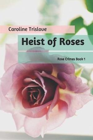 Heist of Roses