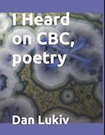 I Heard on CBC, poetry