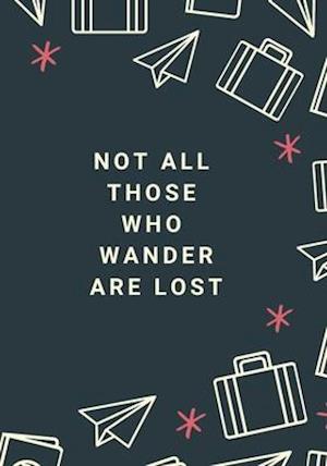 Not All Those Who Wander Are Lost