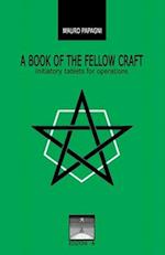 A BOOK OF THE FELLOW CRAFT: initiatory tablets for operations 
