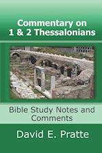 Commentary on 1 and 2 Thessalonians: Bible Study Notes and Comments 