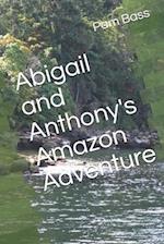 Abigail and Anthony's Amazon Adventure