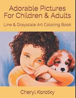 Adorable Pictures For Children & Adults: Line & Grayscale Art Coloring Book 