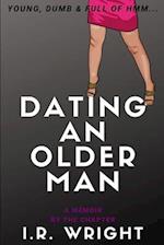 Dating an Older Man - Young, Dumb & Full of hmm...